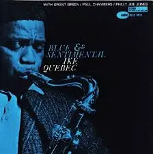 Ike Quebec Blue and Sentimental