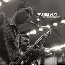 Wardell Gray One For Prez