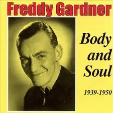 Freddy Gardner Body and Soul