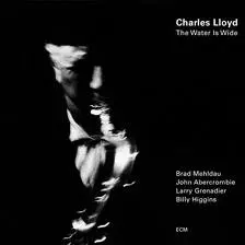 Charles Lloyd The Water is Wide