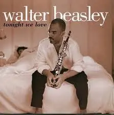 Walter Beasley Tonight We Love
