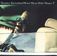 Stanley Turrentine Don't Mess with Mr. T