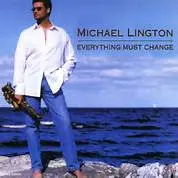 Michael Lington Everything Must Change