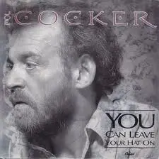 Joe Cocker You Can Leave Your Hat Key Change to Alto