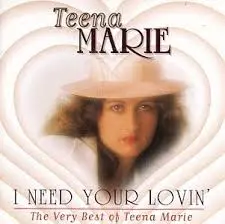 Teena Marie I Need Your Lovin'