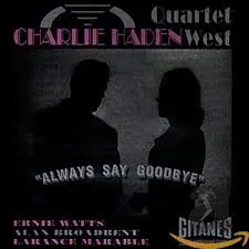 Ernie Watts Always Say Goodbye