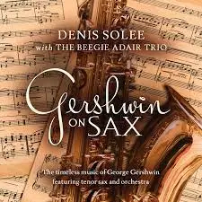 Denis Solee They Can't Take That Away From Me Key Change to Concert