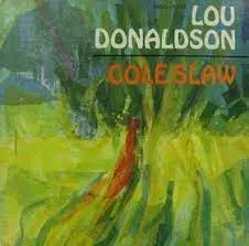 Lou Donaldson Cole Slaw