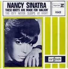 Nancy Sinatra These Boots are Made for Walking