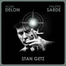 Stan Getz Dans Le Regard d'Alain Delon