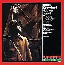 Hank Crawford Help Me Make It Through the Night